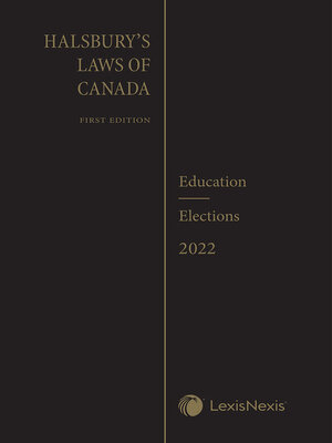 cover image of Halsbury's Laws of Canada -- Education (2022 Reissue) / Elections (2022 Reissue)